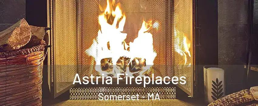 Astria Fireplaces Somerset - MA