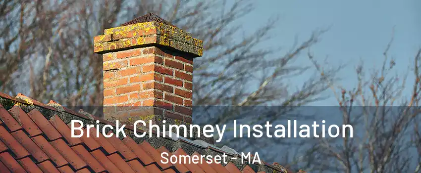  Brick Chimney Installation Somerset - MA
