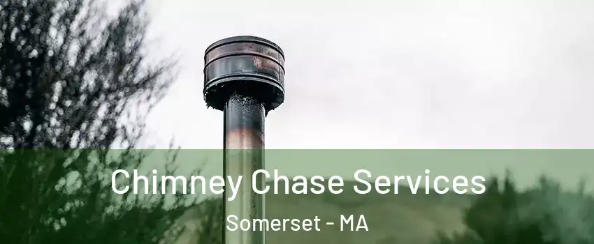  Chimney Chase Services Somerset - MA