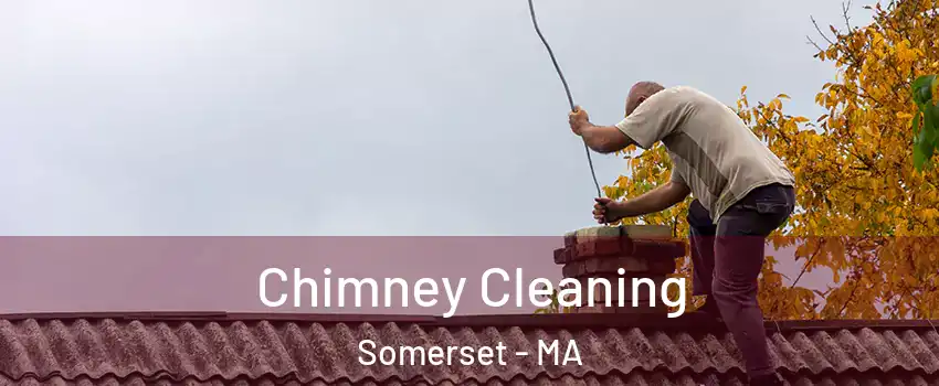  Chimney Cleaning Somerset - MA
