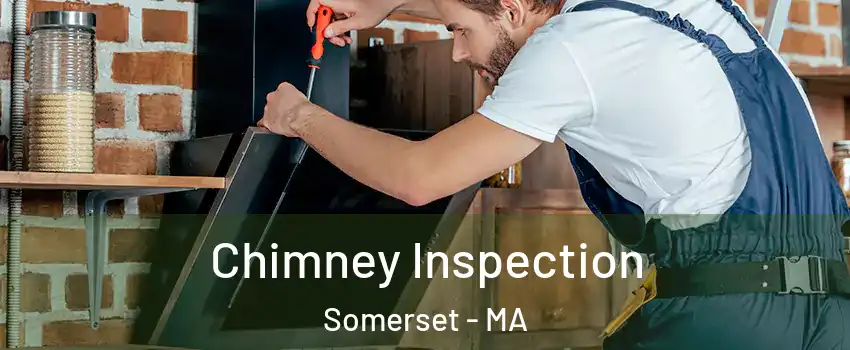  Chimney Inspection Somerset - MA