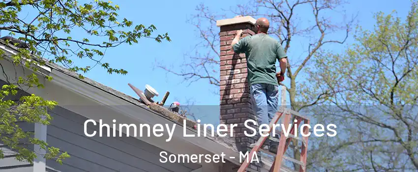  Chimney Liner Services Somerset - MA