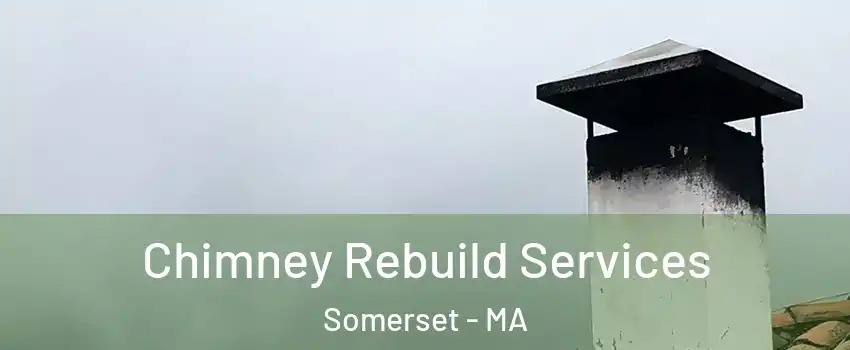  Chimney Rebuild Services Somerset - MA