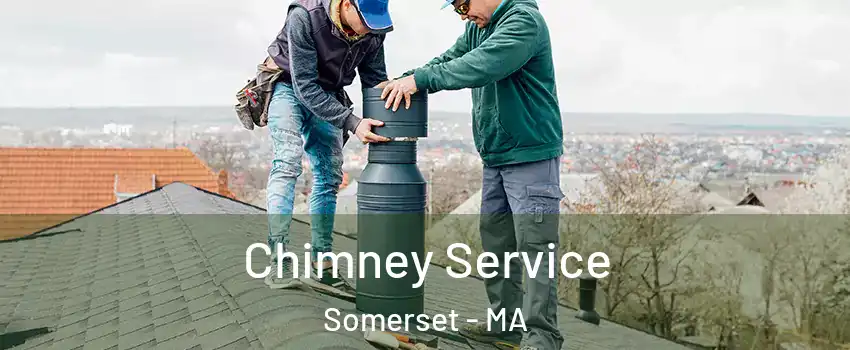  Chimney Service Somerset - MA