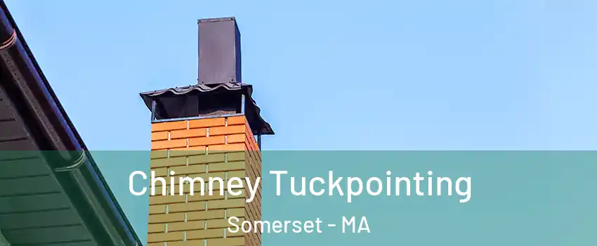  Chimney Tuckpointing Somerset - MA
