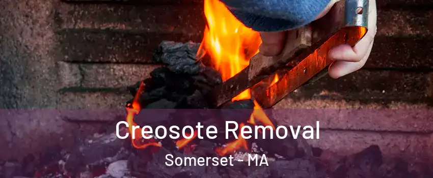  Creosote Removal Somerset - MA