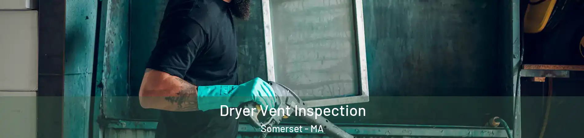  Dryer Vent Inspection Somerset - MA