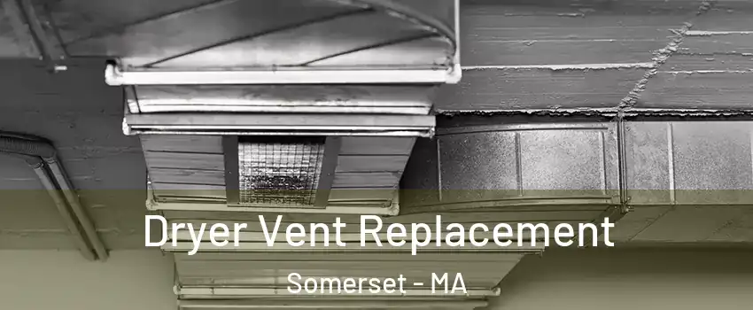  Dryer Vent Replacement Somerset - MA