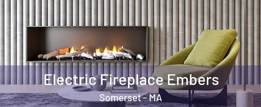  Electric Fireplace Embers Somerset - MA