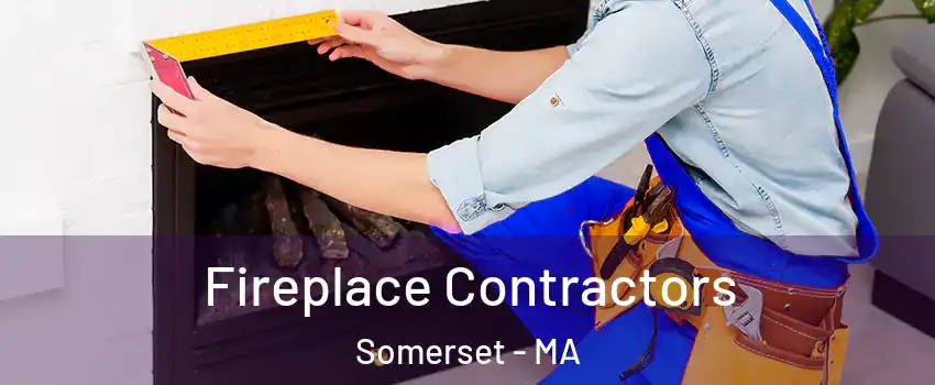 Fireplace Contractors Somerset - MA