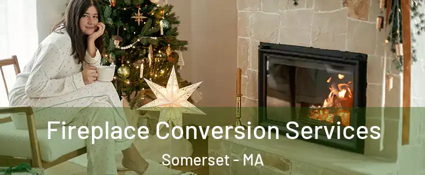  Fireplace Conversion Services Somerset - MA