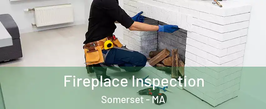  Fireplace Inspection Somerset - MA