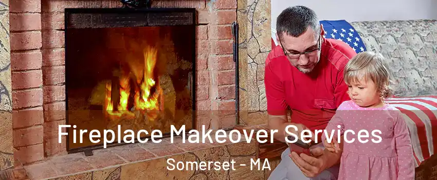  Fireplace Makeover Services Somerset - MA