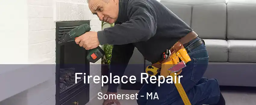  Fireplace Repair Somerset - MA