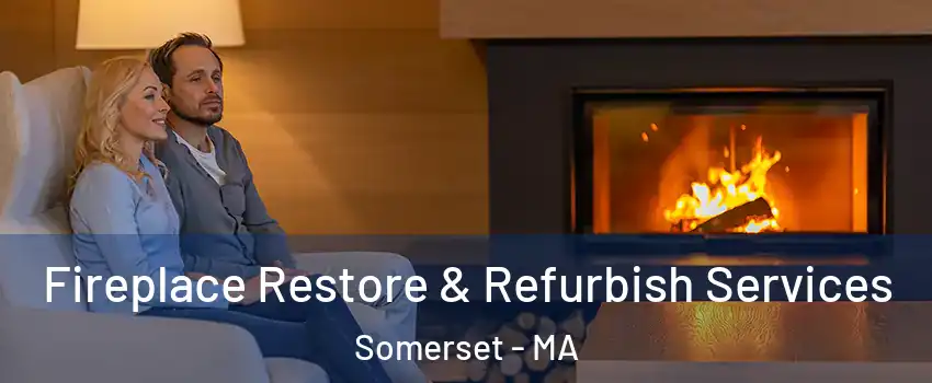  Fireplace Restore & Refurbish Services Somerset - MA