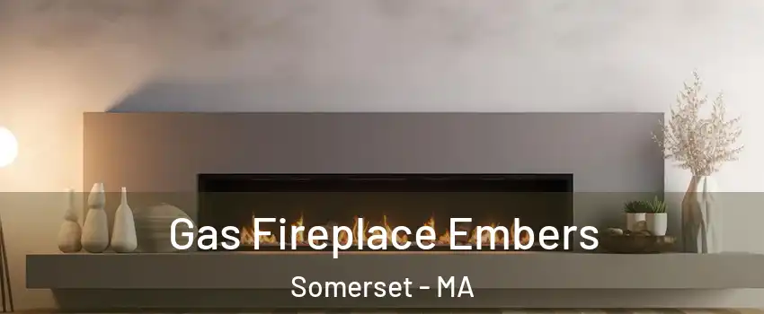  Gas Fireplace Embers Somerset - MA