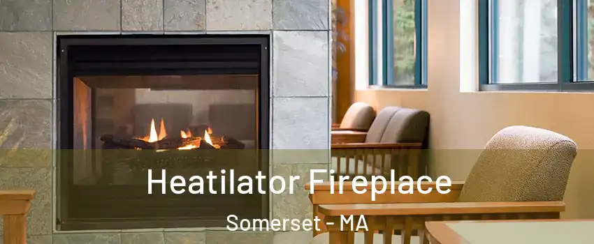  Heatilator Fireplace Somerset - MA