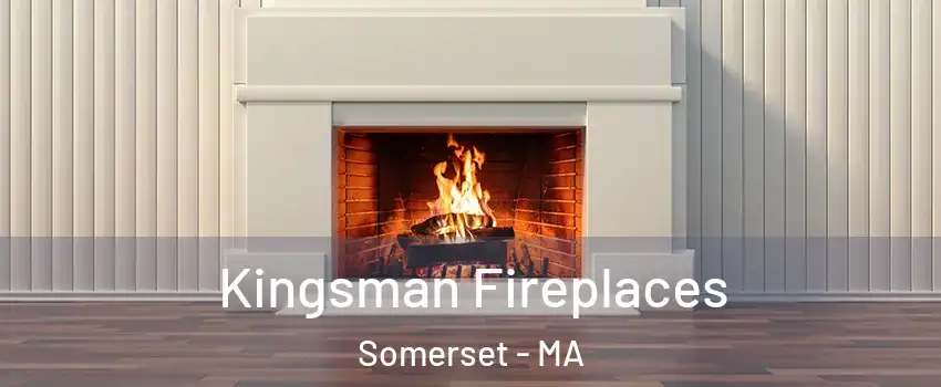  Kingsman Fireplaces Somerset - MA