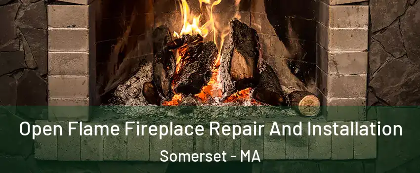  Open Flame Fireplace Repair And Installation Somerset - MA