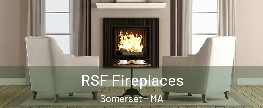  RSF Fireplaces Somerset - MA