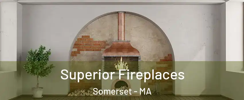  Superior Fireplaces Somerset - MA