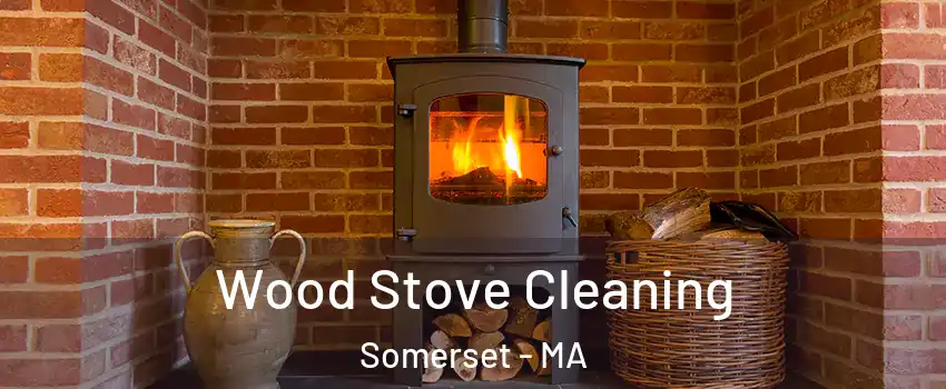  Wood Stove Cleaning Somerset - MA