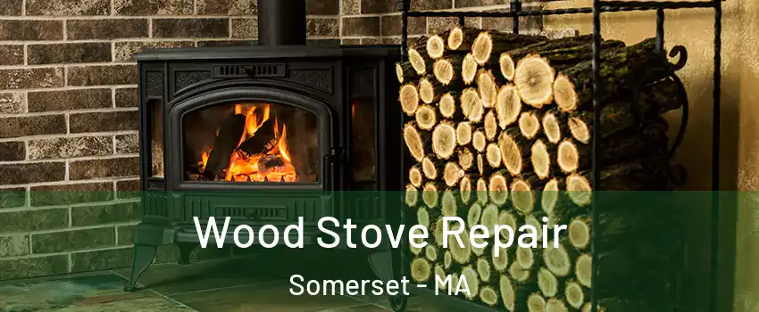  Wood Stove Repair Somerset - MA